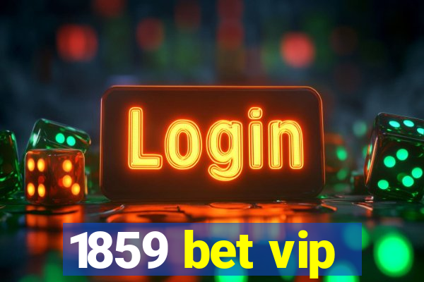 1859 bet vip